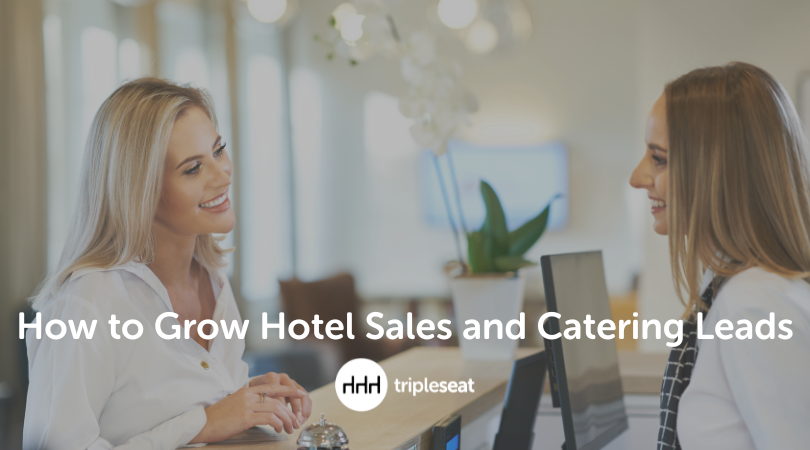 How to Grow Hotel Sales and Catering Leads